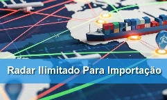 Radar Ilimitado para Importação