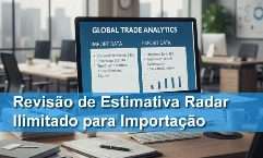Revisão de Estimativa Radar Ilimitado para importação